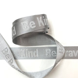 NEW COLOUR - KATZ Bag Bling -  Be Brave Be Bold Be Kind - 1.5” Woven Jacquard Webbing - SILVER