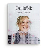 Preorder - Quiltfolk - Tula Pink Edition