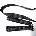NEW - Just Arrived -  KATZ Bag Bling -  Be Brave Be Bold Be Kind - 1.5” Woven Jacquard Webbing (3m)