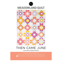 Meadowland Quilt Pattern by Then Came June